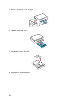 Page 194194 1. Cierre la bandeja de salida del papel.
2. Saque la bandeja de papel.
3. Retire todo el papel obstruido.
4. Empareje los bordes del papel.
 
