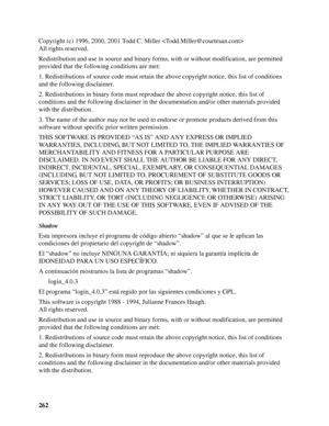 Page 262262 Copyright (c) 1996, 2000, 2001 Todd C. Miller 
All rights reserved.
Redistribution and use in source and binary forms, with or without modification, are permitted 
provided that the following conditions are met:
1. Redistributions of source code must retain the above copyright notice, this list of conditions 
and the following disclaimer.
2. Redistributions in binary form must reproduce the above copyright notice, this list of 
conditions and the following disclaimer in the documentation and/or other...