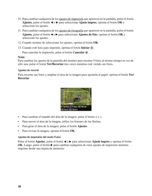 Page 3838 10. Para cambiar cualquiera de los ajustes de impresión
 que aparecen en la pantalla, pulse el botón 
Ajustes, pulse el botón o  para seleccionar Ajusts impres, oprima el botón OK y 
seleccione los ajustes.
11. Para cambiar cualquiera de los ajustes de fotografía
 que aparecen en la pantalla, pulse el botón 
Ajustes, pulse el botón   o   para seleccionar Ajustes de foto, oprima el botón OK y 
seleccione los ajustes.
12. Cuando termine de seleccionar los ajustes, oprima el botón OK.
13. Cuando esté...