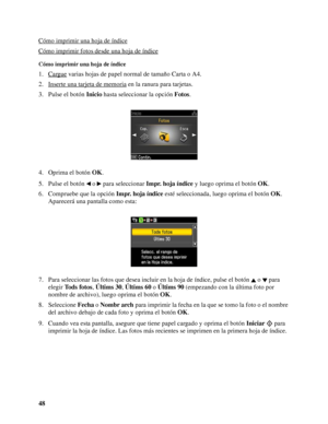 Page 4848 Cómo imprimir una hoja de índice
Cómo imprimir fotos desde una hoja de índice
Cómo imprimir una hoja de índice
1. Cargue varias hojas de papel normal de tamaño Carta o A4.
2. Inserte una tarjeta de memoria
 en la ranura para tarjetas.
3. Pulse el botón Inicio hasta seleccionar la opción Fotos.
4. Oprima el botón OK.
5. Pulse el botón   o   para seleccionar Impr. hoja índice y luego oprima el botón OK.
6. Compruebe que la opción Impr. hoja índice esté seleccionada, luego oprima el botón OK. 
Aparecerá...