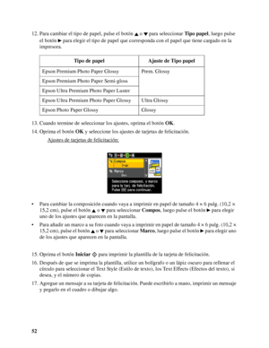 Page 5252 12. Para cambiar el tipo de papel, pulse el botón   o   para seleccionar Tipo papel, luego pulse 
el botón   para elegir el tipo de papel que corresponda con el papel que tiene cargado en la 
impresora.
13. Cuando termine de seleccionar los ajustes, oprima el botón OK.
14. Oprima el botón OK y seleccione los ajustes de tarjetas de felicitación.
Ajustes de tarjetas de felicitación:
• Para cambiar la composición cuando vaya a imprimir en papel de tamaño 4 × 6 pulg. (10,2 × 
15,2 cm), pulse el botón   o...