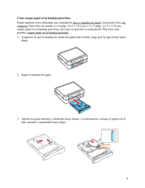 Page 77 Cómo cargar papel en la bandeja para fotos
Puede imprimir fotos utilizando una variedad de tipos y tamaños de papel
, incluyendo fotos sin 
márgenes. Para fotos de tamaño 4 × 6 pulg. (10,2 × 15,2 cm) o 5 × 7 pulg. (12,7 × 17,8 cm), 
cargue papel en la bandeja para fotos, tal como se describe a continuación. Para fotos más 
grandes, cargue papel en la bandeja principal
.
1. Asegúrese de que la bandeja de salida del papel esté cerrada, luego gire la tapa frontal hacia 
abajo.
2. Saque la bandeja de...