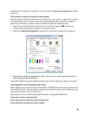 Page 8989 Si aparece un error durante la impresión, consulte la sección Solución de problemas
 para obtener 
soluciones.
Cómo cambiar los ajustes de impresión predeterminados
Cuando cambia los ajustes de impresión en una aplicación, estos cambios se aplican sólo mientras 
esté imprimiendo esa vez. Si desea seleccionar ajustes diferentes para utilizarlos en todas las 
aplicaciones de Windows, puede cambiar los ajustes de impresión predeterminados.
1. Haga clic con el botón derecho del mouse en el icono de la...