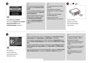 Page 48

If you want to print a test sample on paper, select Test print on A paper.
Si vous souhaitez imprimer un test sur papier, sélectionnez Imprimer 
test sur papier A.
Wenn Sie einen Testausdruck auf Papier drucken möchten, wählen Sie  Testdruck auf A-Papier.
Selecteer  Proef op A-papier als u een proefdruk wilt maken op papier.
QJ
Select Print on a CD/DVD.
Sélectionnez Imprimer sur CD/DVD.
Druck auf CD/DVD wählen.
Cd/dvd bedrukken selecteren.
L
Start printing.
Lancez...