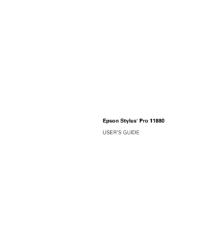 Page 1Epson Stylus® Pro 11880
USER’S GUIDE
 