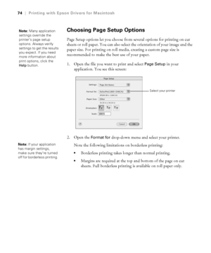 Page 743-74
74|Printing with Epson Drivers for Macintosh
Choosing Page Setup Options
Page Setup options let you choose from several options for printing on cut 
sheets or roll paper. You can also select the orientation of your image and the 
paper size. For printing on roll media, creating a custom page size is 
recommended to make the best use of your paper.
1. Open the file you want to print and select 
Page Setup in your 
application. You see this screen:
2. Open the 
Format for drop-down menu and select...