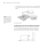 Page 402-40
40|Handling Paper and Other Media
7. Use both hands to pull out and extend the output tray, lifting it slightly 
as you pull. Make sure the arrow marks on the tray and the printer are 
aligned. 
You’re ready to print.
Loading Paper Into the Front Manual Feed Slot
Use the front manual feed slot when you need to print on thick media 
(1.2 to 1.5 mm), such as posterboard. Make sure there is enough space 
behind the back of the printer for the paper to feed without obstruction.
Caution: Do not leave...