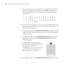 Page 462-46
46|Handling Paper and Other Media
9. Make sure the paper you are creating the configuration for is loaded in 
the correct paper path in the printer. Then press r and Enter to 
print a paper thickness pattern. The printer prints a pattern similar to 
the following:
10. Examine the printed pattern for the most evenly overlapping lines, and 
choose that pattern number. (In the example shown above, the lines of 
pattern 4 are the most even.)
11. After printing the pattern, 
THICKNESS NUMBER is...