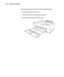 Page 1326-132
132 | Solving Problems
Clearing a paper jam from the rear manual feed slot
1. Make sure the printer is turned on.
2. Press the 
d button to feed the paper backward.
3. Remove the jammed paper from the back.
 