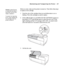 Page 975-97
Maintaining and Transporting the Printer | 97
Before you start, make sure the printer is turned on. Then follow these steps 
to replace an ink cartridge:
1. Note the color of the cartridge whose icon and abbreviation is on or 
flashing. This is the cartridge you need to replace.
2. If the red B ink light is on and 
REPLACE INK CARTRIDGE appears on 
the printer’s LCD, press the u button to unlock the ink cover. If the 
light is flashing and the LCD message is 
INK LOW, you need to hold 
down the...