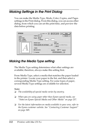 Page 112112Printing with Mac OS 9.x
Making Settings in the Print Dialog
You can make the Media Type, Mode, Color, Copies, and Pages 
settings in the Print dialog. From this dialog, you can access other 
dialog, from which you can set the print time, and preview the 
data before printing.
Making the Media Type setting
The Media Type setting determines what other settings are 
available; therefore, always make this setting first.
From Media Type, select a media that matches the paper loaded 
in the printer. Locate...