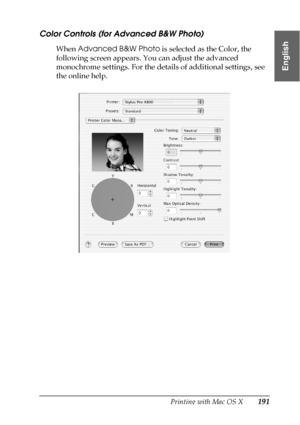 Page 191Printing with Mac OS X191
3
3
3
3
3
3
3
3
3
3
3
3
English
Color Controls (for Advanced B&W Photo)
When Advanced B&W Photo is selected as the Color, the 
following screen appears. You can adjust the advanced 
monochrome settings. For the details of additional settings, see 
the online help.
 