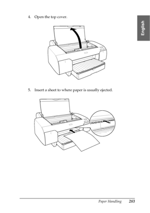 Page 283Paper Handling283
6
6
6
6
6
6
6
6
6
6
6
6
English
4. Open the top cover.
5. Insert a sheet to where paper is usually ejected.
 