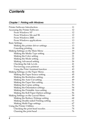 Page 44
Contents
Chapter 1  Printing with Windows
Printer Software Introduction. . . . . . . . . . . . . . . . . . . . . . . . . . . . . . .  11
Accessing the Printer Software. . . . . . . . . . . . . . . . . . . . . . . . . . . . . .  12
From Windows XP  . . . . . . . . . . . . . . . . . . . . . . . . . . . . . . . . . . .  12
From Windows Me and 98 . . . . . . . . . . . . . . . . . . . . . . . . . . . . .  12
From Windows 2000 . . . . . . . . . . . . . . . . . . . . . . . . . . . . . . . . . .  13
From...