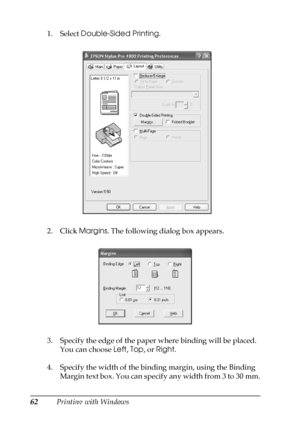 Page 6262Printing with Windows 1. Select Double-Sided Printing. 
2. Click Margins. The following dialog box appears.
3. Specify the edge of the paper where binding will be placed. 
You can choose Left, Top, or Right.
4. Specify the width of the binding margin, using the Binding 
Margin text box. You can specify any width from 3 to 30 mm.
 