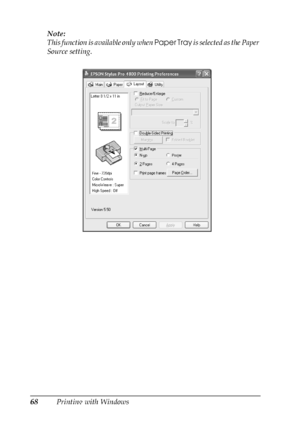 Page 6868Printing with Windows Note:
This function is available only when Paper Tray is selected as the Paper 
Source setting.
 