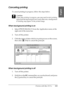 Page 111Printing with Mac OS 9.x111
2
2
2
2
2
2
2
2
2
2
2
2
English
Canceling printing
To cancel printing in progress, follow the steps below.
c
Caution:
If you stop printing in progress, you may need to start printing 
again from the beginning for best result; otherwise, misalignment 
or banding may appear in the printed image.
When background printing is on
1. Select EPSON Monitor IV from the Application menu at the 
right end of the menu bar. 
2. Turn off the printer.
3. Click the name of data which is in...