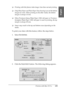 Page 135Printing with Mac OS 9.x135
2
2
2
2
2
2
2
2
2
2
2
2
English
❏Printing with this feature takes longer time than normal printing.
❏Only Plain Paper and Plain Paper (line drawing) can set the bottom 
margin to 3 mm. When printing on the other media, the bottom 
margin is always 14 mm.
❏When Premium Glossy Photo Paper (250) roll paper or Premium 
Semigloss Photo Paper (250) roll paper is used in printing, the top 
margin is always 20 mm.
❏Smear may result in the top and bottom areas depending on the 
media....