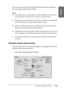 Page 141Printing with Mac OS 9.x141
2
2
2
2
2
2
2
2
2
2
2
2
English
You can also perform Folded Booklet double-sided printing. It 
lets you make single-fold booklets. 
Note:
❏The double-sided printing feature is not available when the printer 
is accessed over a network, or is used as a shared printer.
❏Depending on the media type, stacks of up to 30 sheets can be loaded 
into the sheet feeder during double-sided printing.
❏Only use media types that are suitable for double-sided printing; 
otherwise, the print...