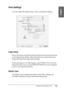 Page 181Printing with Mac OS X181
3
3
3
3
3
3
3
3
3
3
3
3
English
Print Settings
You can make the Media Type, Color, and Mode settings.
Page Setup
Shows the print area that has been chosen from the Paper Size list 
in the Page Setup dialog. Select the print area chosen from the 
Paper Size list in the Page Setup dialog.
When printing on cut-sheet paper, select Paper Tray if you are 
using the paper tray or select Manual Feed if you are using the 
front or rear manual feed slot. 
Media Type
The Media Type setting...