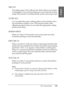 Page 231The Control Panel231
4
4
4
4
4
4
4
4
4
4
4
4
English
TIME OUT
The setting range is 30 to 300 seconds. If the cable of your printer 
is unplugged or your printer hangs up for more than the set time 
range, the print job is cancelled and the printer starts paper feed.
CUTTER ADJ
You can adjust the paper cutting position when printing with a 
top and bottom margin of zero. This function prints cutter 
adjustment patterns and you can select the appropriate cutting 
position from them.
REFRESH MRGN
When you...