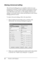 Page 2626Printing with Windows
Making Advanced setting
The Advanced setting gives you complete control over your 
printing environment. Use these settings to experiment with new 
printing ideas, or to fine-tune a range of print settings to meet 
your individual needs. Once you are satisfied with your new 
settings, you can give them a name and add them to the Custom 
Settings pull-down menu.
To make Advanced settings, follow the steps below.
1. Select Custom from the Main menu, and then click 
Advanced. The...