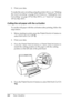 Page 268268Paper Handling 2. Print your data.
To make the auto cut setting using the printer driver, see “Making 
the Auto Cut setting” on page 49 for Windows, “Making the Auto 
Cut setting” on page 137 for Mac OS 9.x, or “Auto Cut” on page 
197 for Mac OS X.
Cutting the roll paper with the cut button
To cut the roll paper with the cut button after printing, follow the 
steps below.
1. Before starting to print, press the Paper Source   button to 
select Roll Auto Cut Off 
.
2. Print your data.
3. Press the Paper...