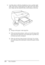 Page 274274Paper Handling 8. Load the sheets with the printable face down and the right 
edge of the paper resting against the right side of the paper 
tray. Make sure the sheets lie flat on the bottom of the tray.
Note:
❏Always set the paper’s short edge first.
❏When you load sheets of paper, make sure to put the edges of the 
paper against the right inner corner of the paper tray; otherwise, 
printing may become misaligned.
❏When you add more sheets of paper to the paper tray, always 
line up the edges of the...