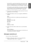 Page 337Problem Solver337
8
8
8
8
8
8
8
8
8
8
8
8
English
For Mac OS 9.x, select the Automatic mode and move the 
slider towards Speed in the Print dialog to increase print 
speed. See “Making Settings in the Print Dialog” on page 112.
For Mac OS X, select Automatic mode and move the slider 
towards Speed in the Print Settings selected in the Print 
dialog to increase print speed. See “Mode” on page 184.
❏Do not run too many applications at the same time. Close any 
applications you are not using.
❏Change the...