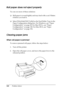 Page 340340Problem Solver
Roll paper does not eject properly
Try one ore more of these solutions:
❏Roll paper is wound tightly and may feed with a curl. Flatten 
it before you load it. 
❏Select Starwheel-Roll Curled as the Feed Roller Type in the 
Paper Configuration dialog box. For Windows, see “Paper 
Configuration” on page 28. For Mac OS 9.x, see “Paper 
Configuration” on page 120. For Mac OS X, see “Paper 
Configuration” on page 194.
Clearing paper jams
When roll paper is jammed
To remove jammed roll paper,...