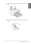 Page 341Problem Solver341
8
8
8
8
8
8
8
8
8
8
8
8
English
3. Cut the paper at the paper insertion slot, and remove the roll 
paper.
4. Remove the jammed paper from the front or rear side of the 
printer.
 