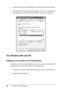 Page 9494Printing with Windows 6. Close the Printer Ports dialog box to return to the Ports menu.
7. On the Ports menu, make sure that the new port is added and 
the check box is selected. Click OK to close the Properties.
For Windows Me and 98
Setting up your printer as a shared printer
To share a printer connected directly to your computer with other 
computers on a network, follow the steps below.
1. Click Start, point to Settings, and then click Control Panel.
2. Double-click Network.
 