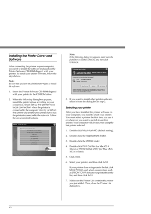 Page 1412
Installing the Printer Driver and 
Software
After connecting the printer to your computer, 
you need to install the software included on the 
Printer Software CD-ROM shipped with your 
printer. 
To install your printer software, follow the 
steps below.
Note:
Be sure that you have an administrator rights to install 
the software.
1. Insert the Printer Software CD-ROM shipped 
with your printer in the CD-ROM drive.
2. When the following dialog box appears, 
install the printer driver according to your...
