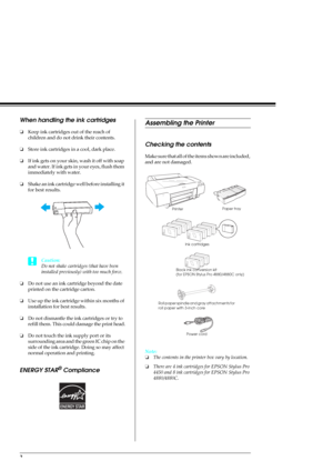 Page 42
When handling the ink cartridges
❏Keep ink cartridges out of the reach of 
children and do not drink their contents.
❏Store ink cartridges in a cool, dark place.
❏If ink gets on your skin, wash it off with soap 
and water. If ink gets in your eyes, flush them 
immediately with water.
❏Shake an ink cartridge well before installing it 
for best results. 
cCaution:
Do not shake cartridges (that have been 
installed previously) with too much force.
❏Do not use an ink cartridge beyond the date 
printed on...