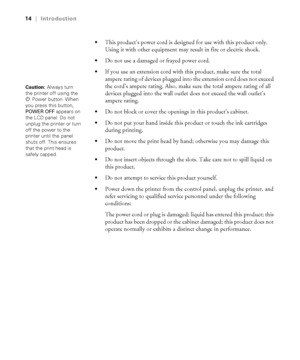 Page 1414
14|Introduction

This product’s power cord is designed for use with this product only. 
Using it with other equipment may result in fire or electric shock.
Do not use a damaged or frayed power cord.
If you use an extension cord with this product, make sure the total 
ampere rating of devices plugged into the extension cord does not exceed 
the cord’s ampere rating. Also, make sure the total ampere rating of all 
devices plugged into the wall outlet does not exceed the wall outlet’s 
ampere rating.
Do...