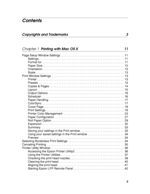 Page 55
Contents
Copyrights and Trademarks 3
Chapter 1  Printing with Mac OS X 11
Page Setup Window Settings . . . . . . . . . . . . . . . . . . . . . . . . . . . . . . . . . . . . . . .  11
Settings . . . . . . . . . . . . . . . . . . . . . . . . . . . . . . . . . . . . . . . . . . . . . . . . . . . .  11
Format for  . . . . . . . . . . . . . . . . . . . . . . . . . . . . . . . . . . . . . . . . . . . . . . . . . .  11
Paper Size . . . . . . . . . . . . . . . . . . . . . . . . . . . . . . . . . . . . . . . ....