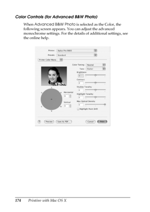 Page 174174Printing with Mac OS X
Color Controls (for Advanced B&W Photo)
When Advanced B&W Photo is selected as the Color, the 
following screen appears. You can adjust the advanced 
monochrome settings. For the details of additional settings, see 
the online help.
 