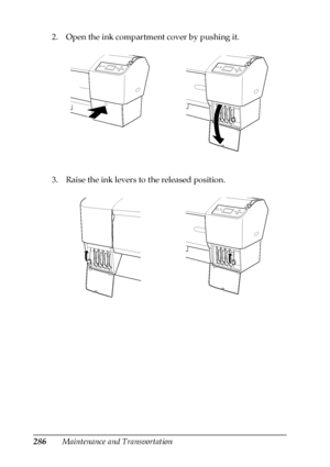 Page 286286Maintenance and Transportation 2. Open the ink compartment cover by pushing it.
3. Raise the ink levers to the released position.
 