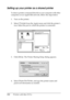 Page 152152Printing with Mac OS 9.x
Setting up your printer as a shared printer 
To share a printer connected directly to your computer with other 
computers on an AppleTalk network, follow the steps below.
1. Turn on the printer.
2. Select Chooser from the Apple menu and click the printer’s 
icon. Select the port to which the printer is connected.
3. Click Setup. The Printer Sharing Setup dialog appears.
4. Select Share this Printer, and type the printer name and 
password information as needed.
 