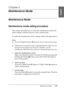 Page 237Maintenance Mode237
5
5
5
5
5
5
5
5
5
5
5
5
English
Chapter 5
Maintenance Mode
Maintenance Mode
Maintenance mode setting procedure
This section describes how to enter the maintenance mode and 
make settings with the buttons on the control panel.
To make the maintenance mode settings, follow the steps below.
Note:
❏Press the Paper Source l button to return to the previous step.
❏While you are using the printer in the Maintenance mode, no error 
message (if any) appears on the LCD. Therefore, use the...