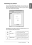 Page 43Printing with Windows43
1
1
1
1
1
1
1
1
1
1
1
1
English
Previewing your printout
If you select the Print Preview check box, you can see how your 
printout will look before printing. When you send a print job to 
the printer, the EPSON Print Preview window appears, allowing 
you to make changes before printing.
The EPSON Preview toolbar contains several buttons that you can 
use to perform the following functions.
ZoomClick this button to enlarge or reduce the 
size of the previewed image....