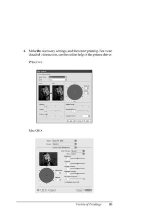 Page 86Variety of Printings86
4. Make the necessary settings, and then start printing. For more 
detailed information, see the online help of the printer driver.
Windows
Mac OS X
 