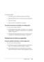 Page 297Problem Solver297 For Windows 2000
1. Click Start, point to Settings, and then select Printers.
2. Right-click EPSON Stylus Pro XXXX, then select Properties.
3. Click the Ports tab.
4. Make sure that your printer port is selected.
The printer sounds like it is printing, but nothing prints
Try one or more of these solutions:
❏Run the Head Cleaning utility. For Windows, see “Using the 
Printer Utilities” on page 31. For Mac OS X, see “Using Printer 
Utilities” on page 53.
❏If the Head Cleaning utility does...