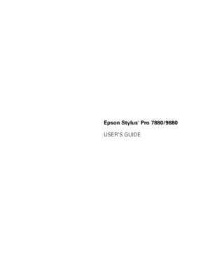 Page 1Epson Stylus® Pro 7880/9880
USER’S GUIDE
 