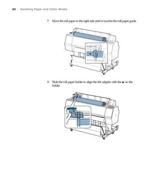 Page 6464
64|Handling Paper and Other Media
7. Move the roll paper to the right side until it touches the roll paper guide.
8. Slide the roll paper holder to align the left adapter with the u on the 
holder.
 