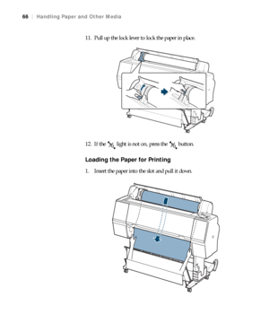 Page 6666
66|Handling Paper and Other Media
11. Pull up the lock lever to lock the paper in place.
12. If the   light is not on, press the   button.
Loading the Paper for Printing
1. Insert the paper into the slot and pull it down.
 