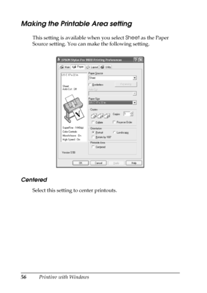 Page 5656Printing with Windows
Making the Printable Area setting
This setting is available when you select Sheet as the Paper 
Source setting. You can make the following setting.
Centered
Select this setting to center printouts.
 