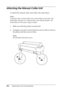 Page 304304Maintenance and Transportation
Attaching the Manual Cutter Unit
To attach the manual cutter unit, follow the steps below.
Note:
A manual cutter unit has either two or three holes on each side. The 
illustration used here is a manual cutter unit with three holes. The 
instructions are the same, except as noted.
1. Make sure that the printer is turned off.
2. Using the screwdriver, loosen the four screws (silver ones) on 
the platen and then remove them. 
Note:
Do not loosen the black screws.
 