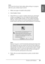 Page 69Printing with Windows69
1
1
1
1
1
1
1
1
1
1
1
1
English
Note:
Do not start the Nozzle Check utility while printing is in progress; 
otherwise, your printout may be marred.
1. Make sure paper is loaded in the printer.
2. Click Nozzle Check.
3. Click Print if you want to visually check if any print head 
nozzles are clogged, if you are using non-Epson special 
media, or if the width of paper you are using is less than 
210 mm. Click Auto if you want to perform an automatic 
nozzle check, and if the nozzle...