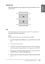 Page 131Printing with Mac OS 9.x131
2
2
2
2
2
2
2
2
2
2
2
2
English
Normal Cut
Select this setting to keep margins at the top and bottom of the 
printed data.
Off
Select this setting to cut printouts manually. To cut printouts 
manually, follow the steps below.
Note:
When you print on Canvas, only this setting is available.
1. Press the Paper Source l button to select Roll Auto Cut Off 
. 
2. Press the Enter  button.
3. The printer automatically feeds the paper to the cutter guide, 
and the printer becomes...